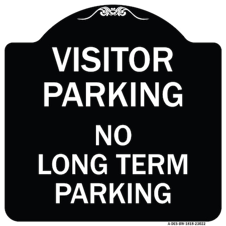 Signmission Reserved Parking Visitor Parking No Long-Term Parking Heavy-Gauge Alum, 18" x 18", BW-1818-23022 A-DES-BW-1818-23022
